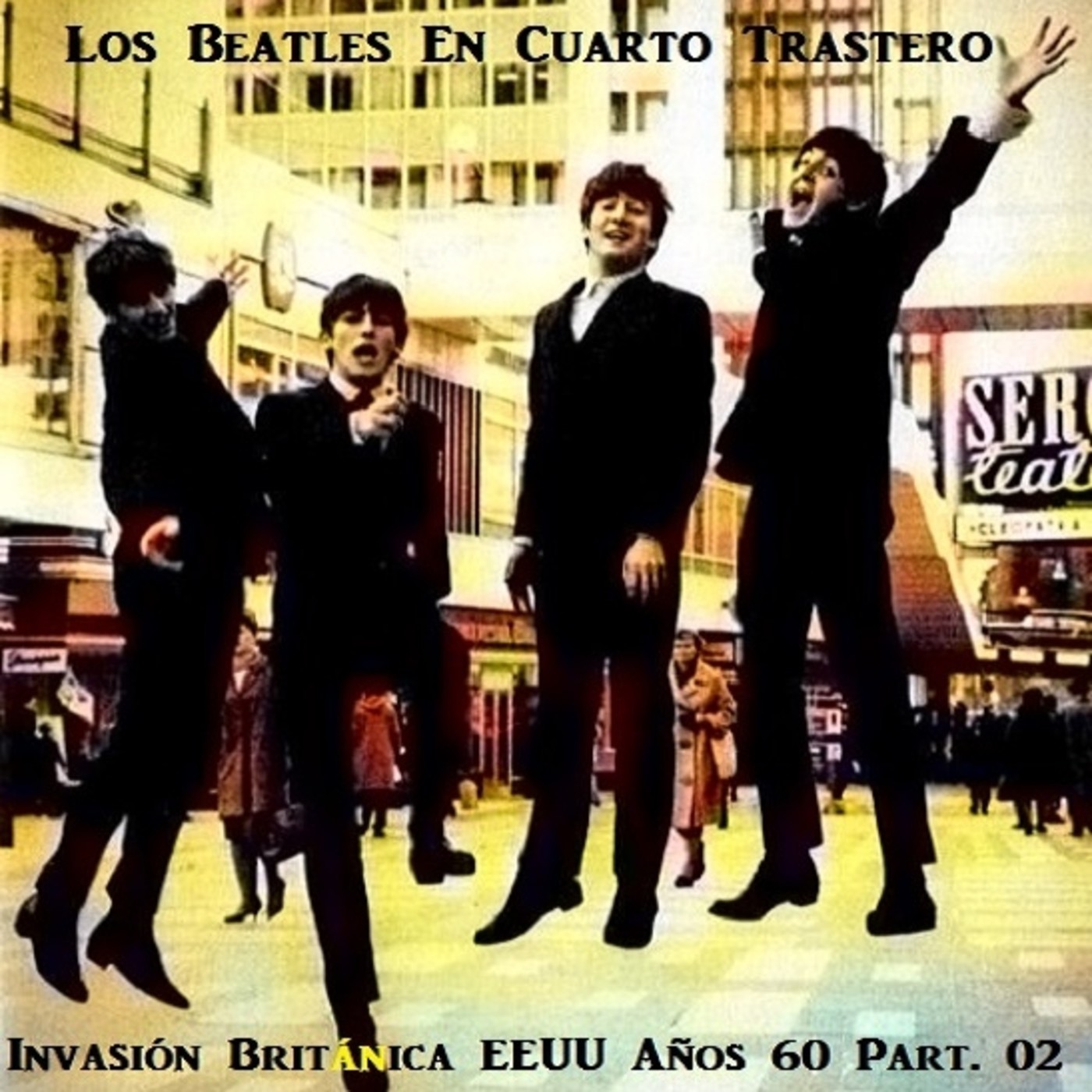 Invasión Británica en EEUU Años '60 en Cuarto Trastero Part. 02 - The Beatles episode artwork