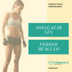 Adelgazar sin perder masa muscular -consultorio dominguero set.