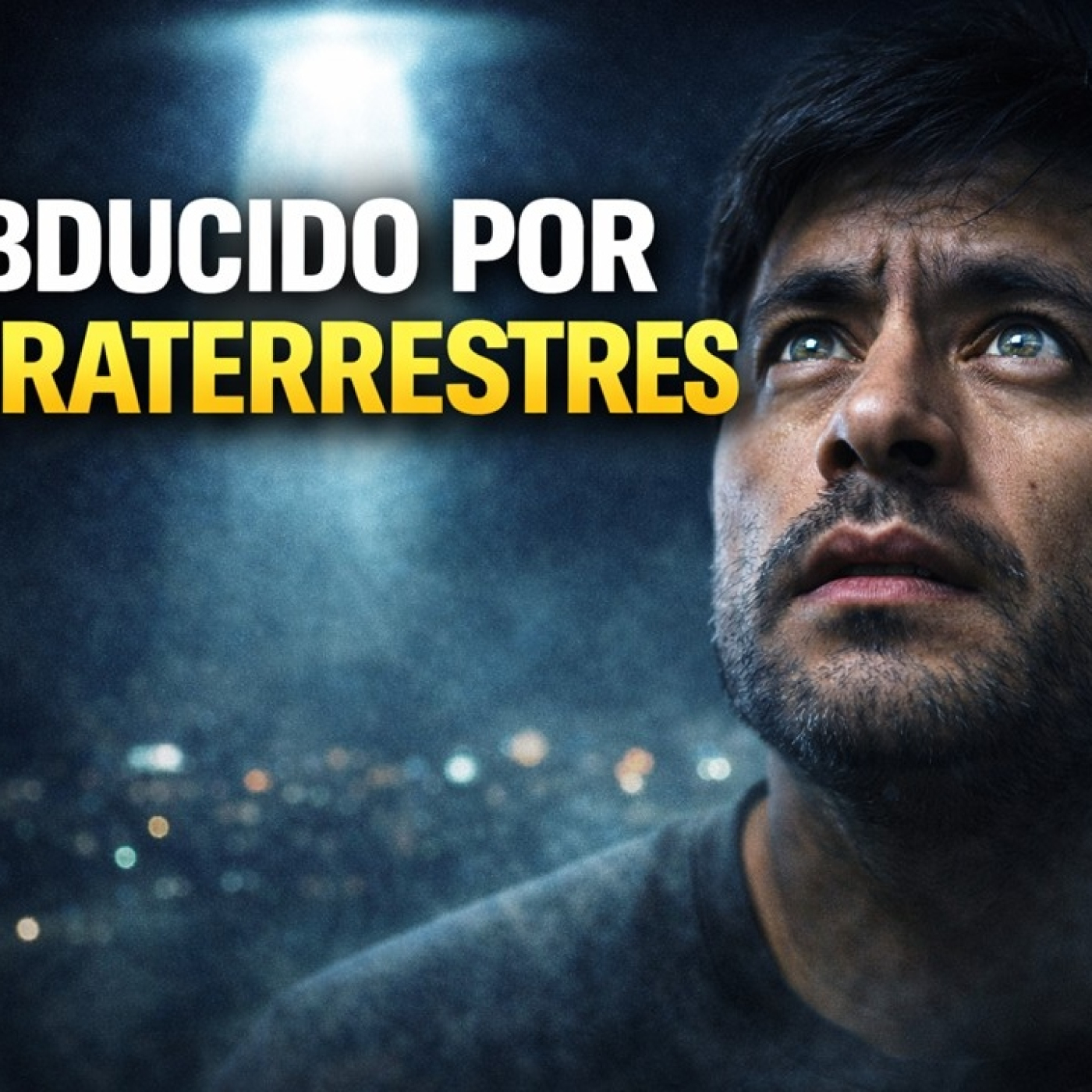 LOS DESVELADOS - ABDUCIDO POR EXTRATERRESTRES EN BOLIVIA