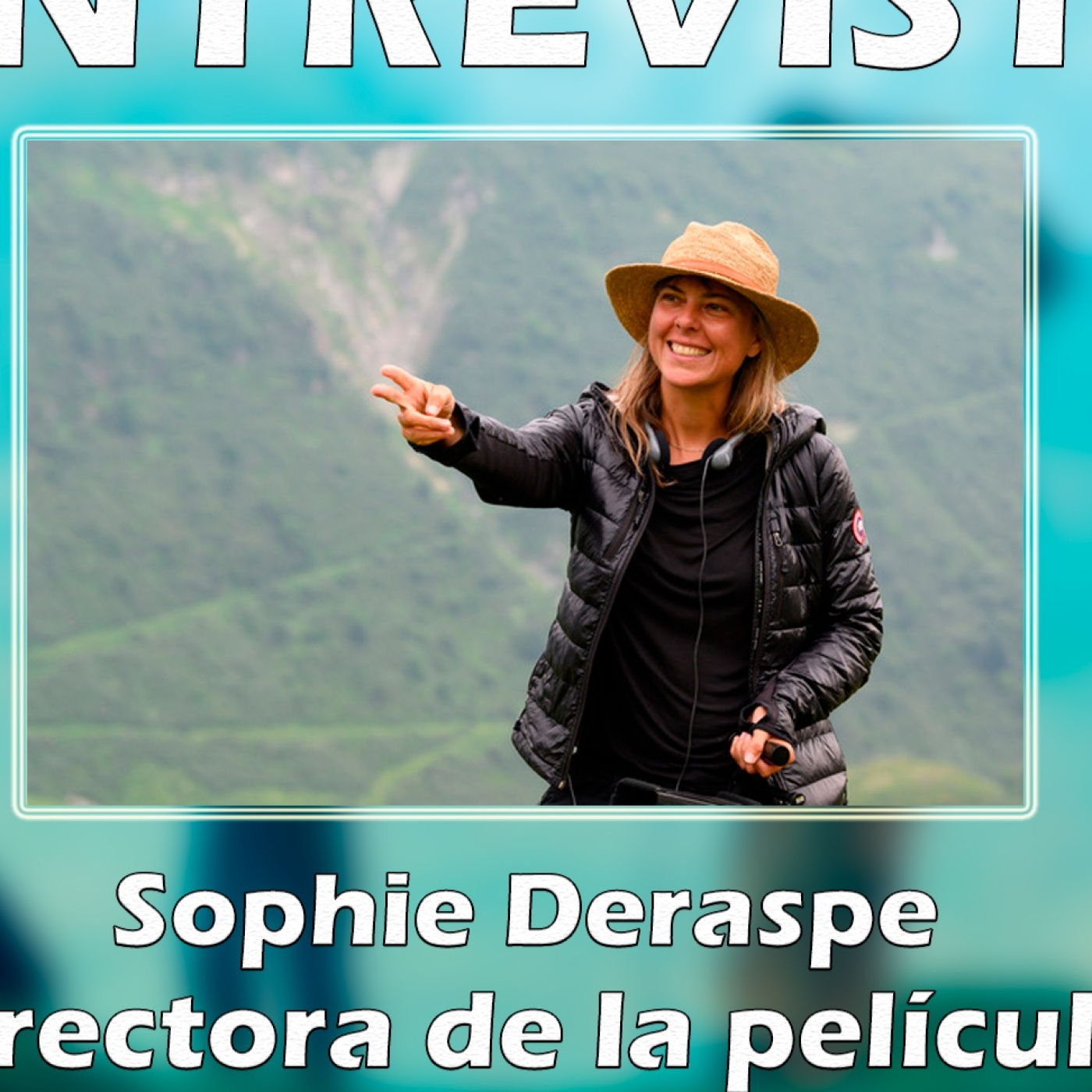 Entrevista Sophie Deraspe. Directora de 'Hasta la Montaña'.