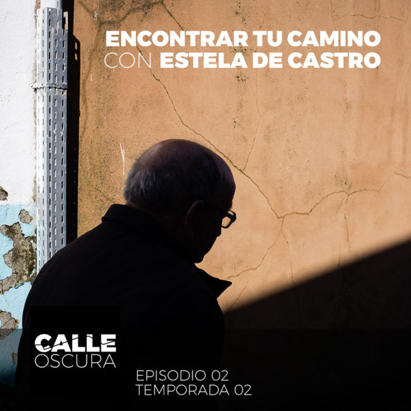 Calle Oscura 14: Encontrar tu Camino con Estela de Castro [E02T02]