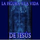La figura y la vida de Jesús- Especial Semana Santa