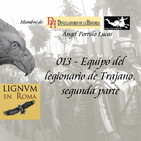 013 - Equipo del legionario de Trajano, segunda parte.