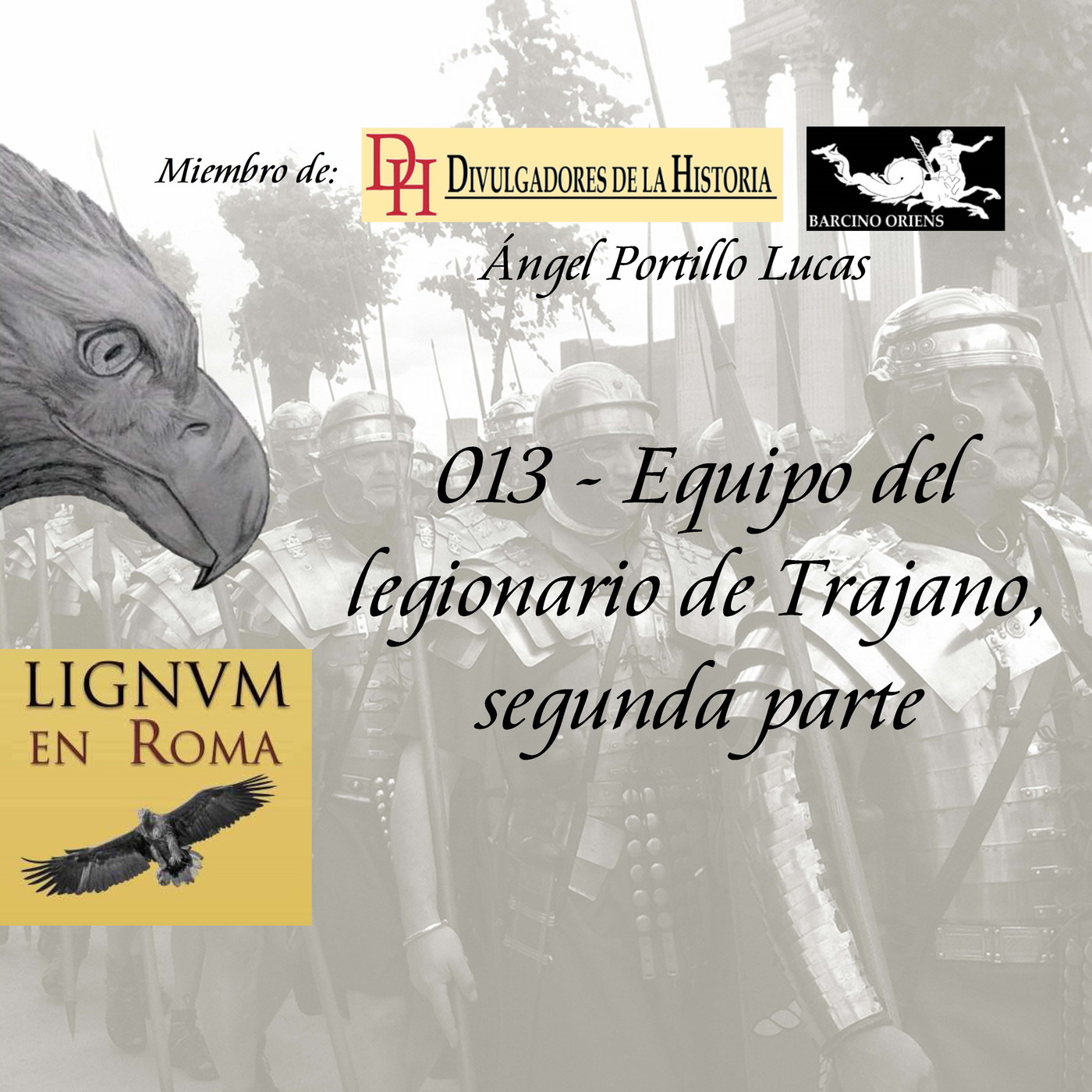 013 — Equipo del legionario de Trajano, segunda parte. episode artwork