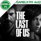GAMELX FM 4x22 - Especial: The Last Of Us
