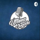 Última Jugada - Cuarto Episodio