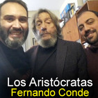 Los Aristócratas - 39 - Entrevista a Fernando Conde