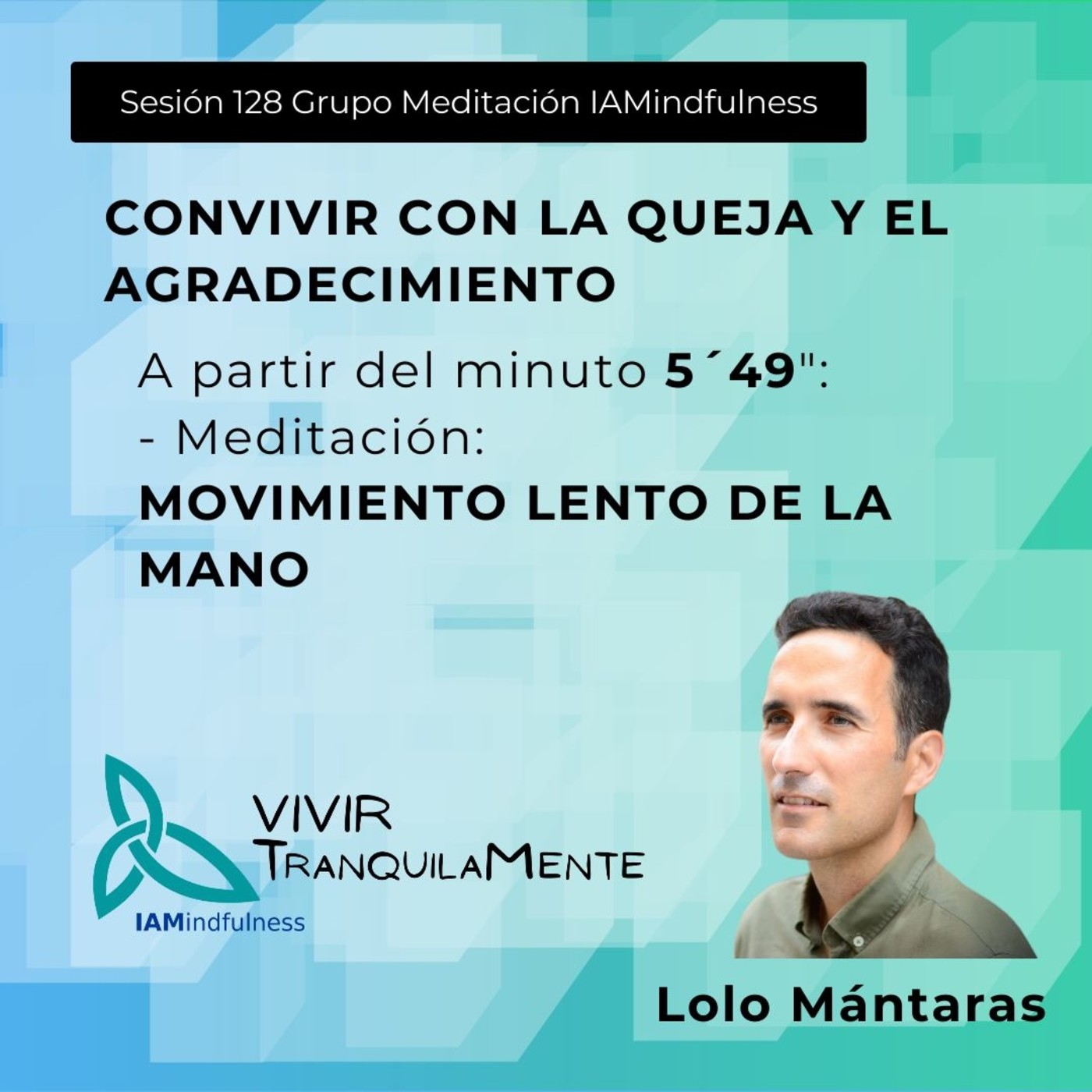 S128 CONVIVIR CON LA QUEJA Y EL AGRADECIMIENTO - MOVIMIENTO LENTO DE LA MANO episode artwork