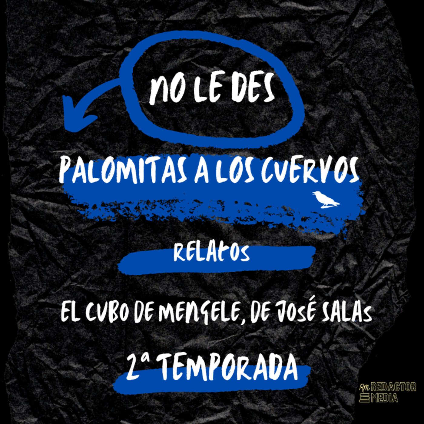 NO LE DES PALOMITAS A LOS CUERVOS