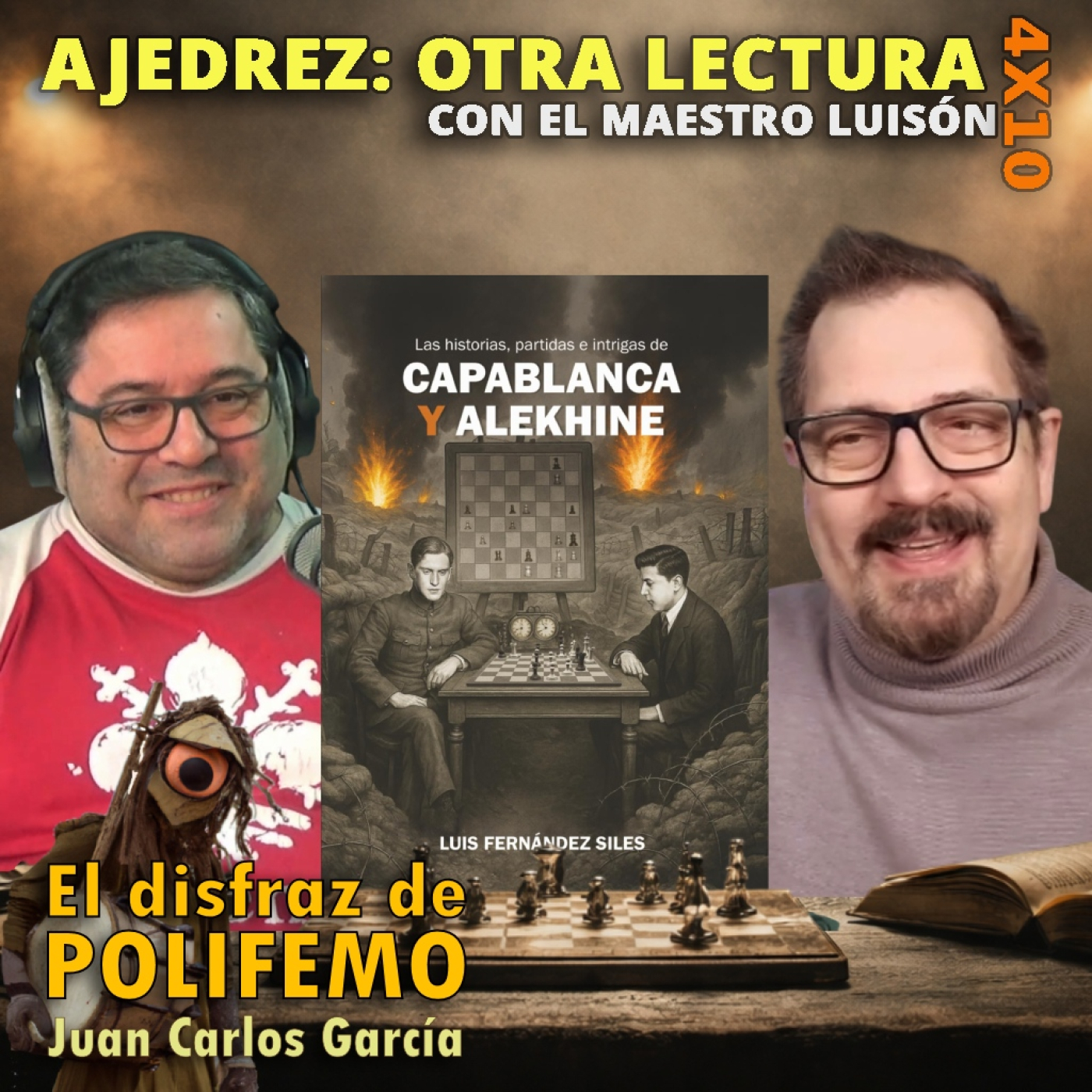 Ajedrez: Otra lectura. La rivalidad Capablanca y Alekhine. Con el Maestro Luisón | EDDP 4×10