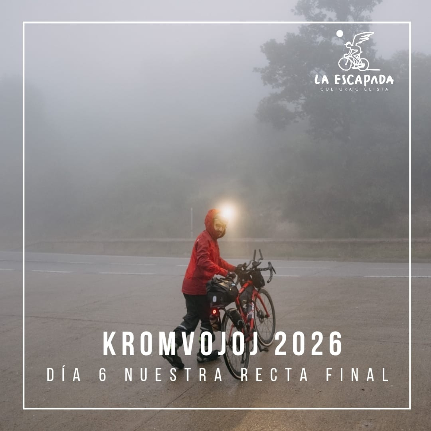 La Escapada #6×02-07 | Kromvojoj ’26 | Día 6, nuestra recta final
