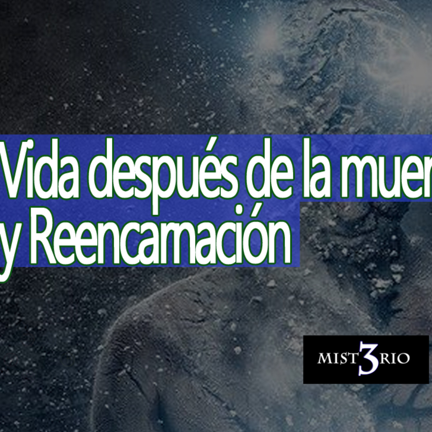 Misterio3 Vida después de la Muerte y Reencarnación episode artwork