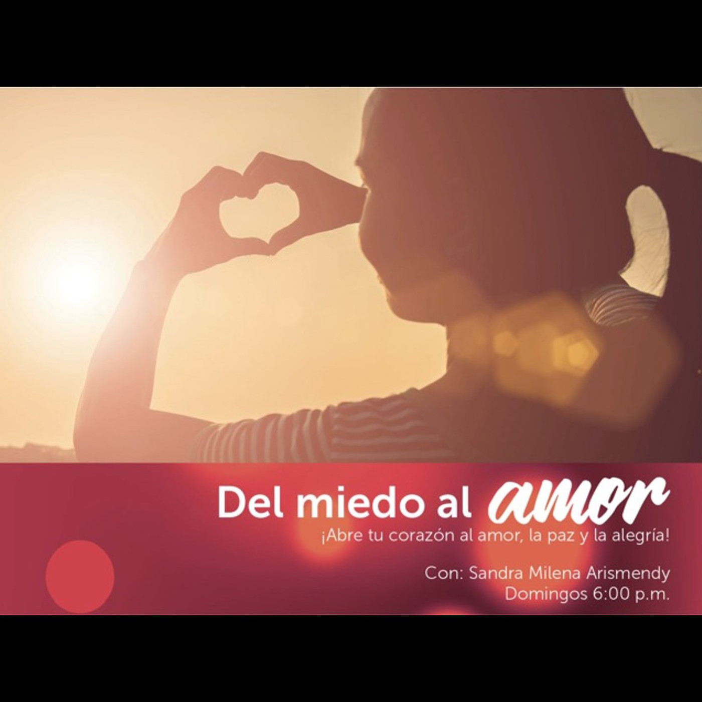 DEL MIEDO AL AMOR