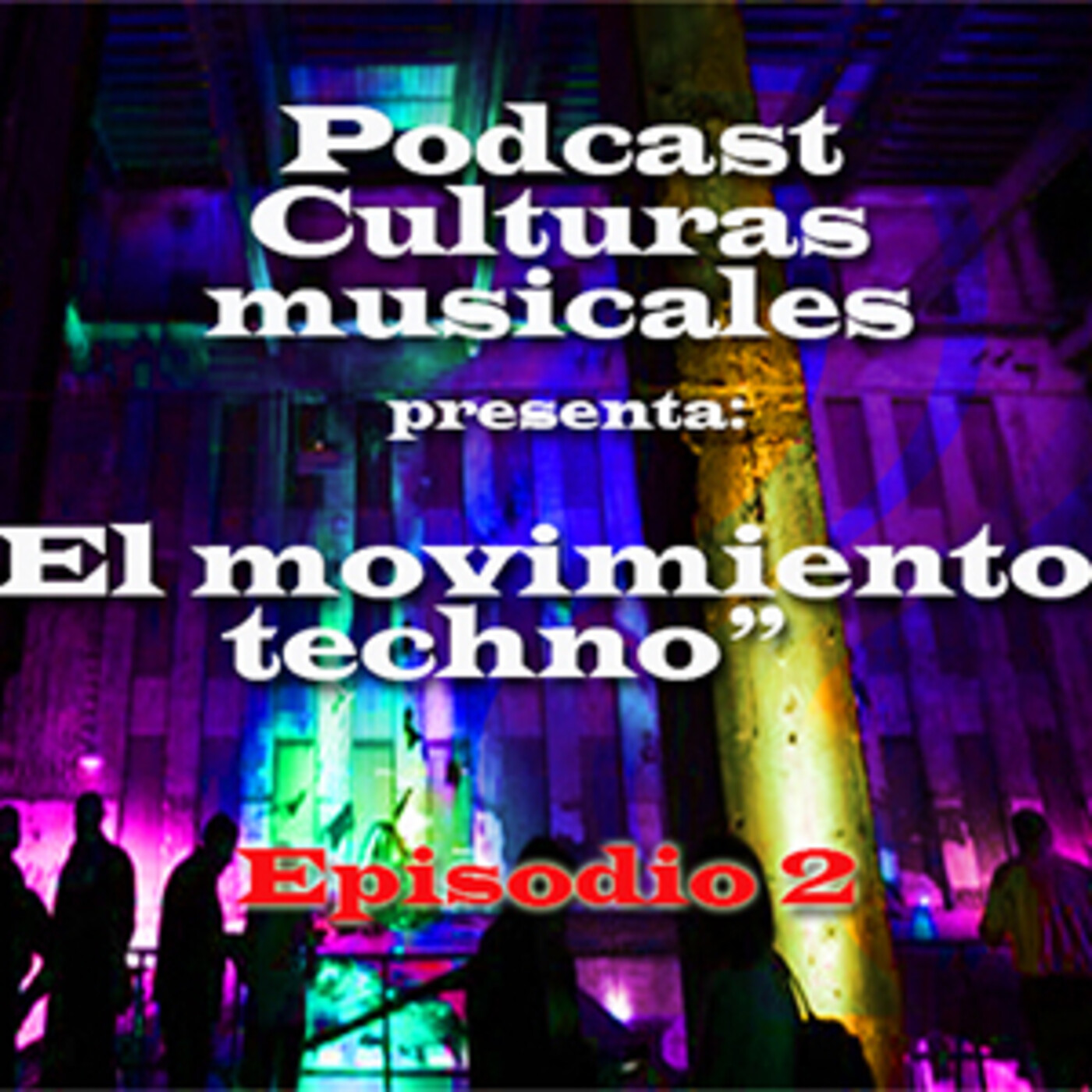 Culturas musicales - El movimiento techno episodio 2