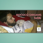 Haciendo Tiempo 06 - Rococó Dreams