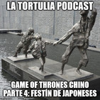 La Tortulia #177 – Game of Thrones Chino parte 4: Festín de Japoneses