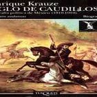 VL-01 Enrique Krauze,Siglo De Caudillos,Primera Parte Historia De Bronce (D2)