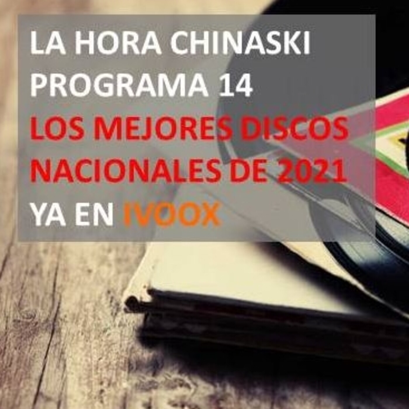 La Hora Chinaski. Programa 14#21. Los mejores discos nacionales de 2021 episode artwork