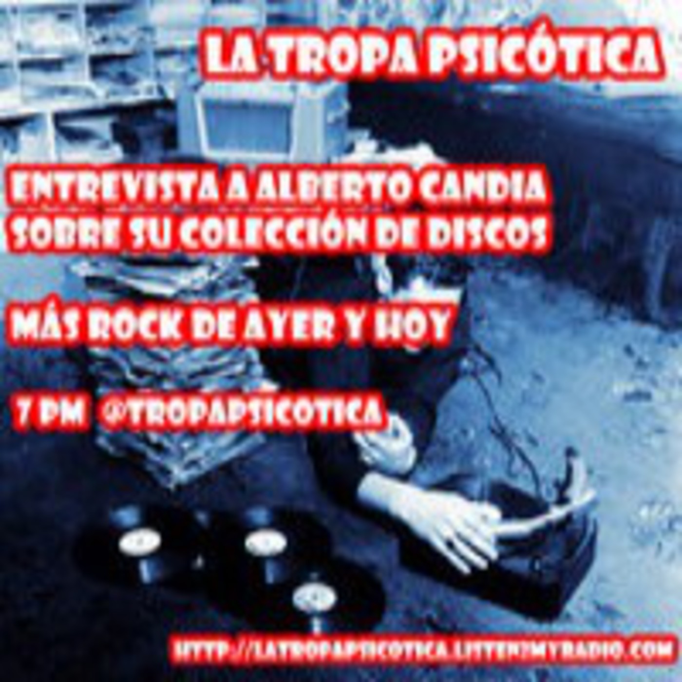 La Tropa Psicótica : Entrevista a Alberto Candia episode artwork