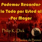 Podemos Recordarlo Todo por Usted al Por Mayor - Philip K. Dick - Voz Humana Completo
