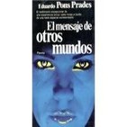 Eduardo Pons Prades.El Mensaje de Otros Mundos;17 El terror Que Viene del Cielo...