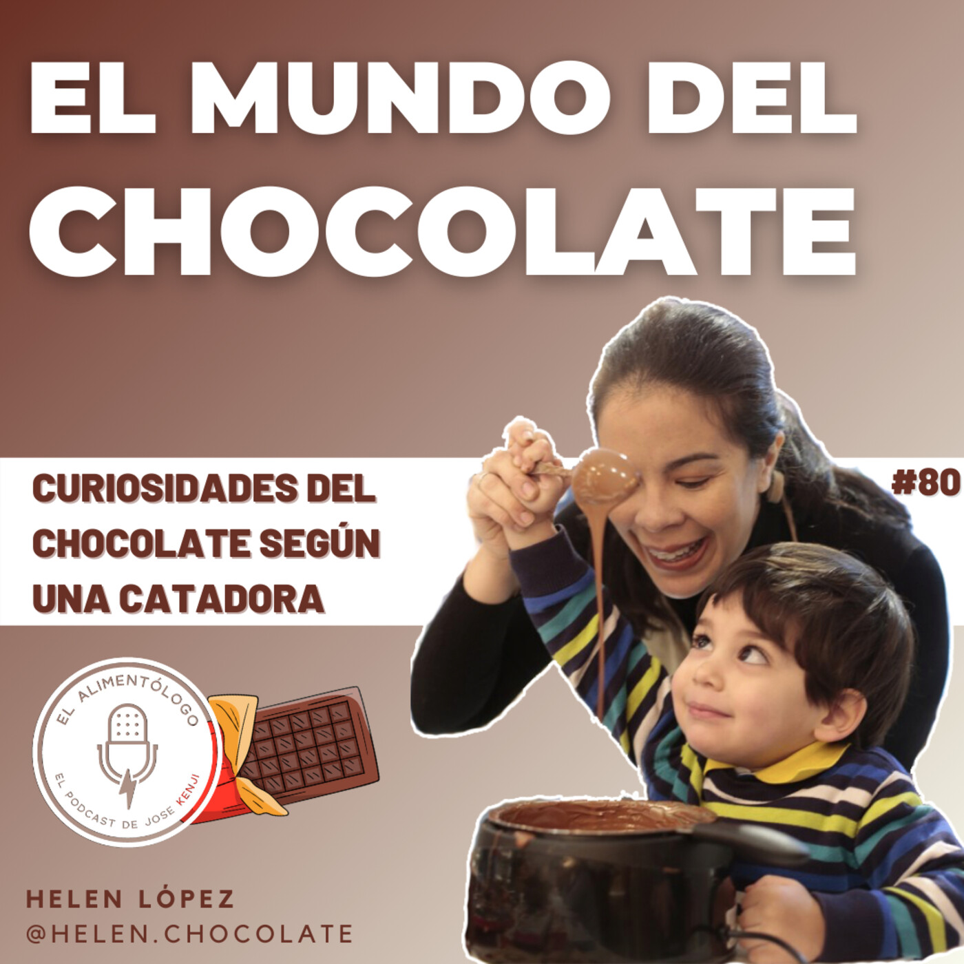 80. El mundo del Chocolate, con Helen López | Mitos, Catas, Chocolate Blanco, Rubí, Comercial, Fino