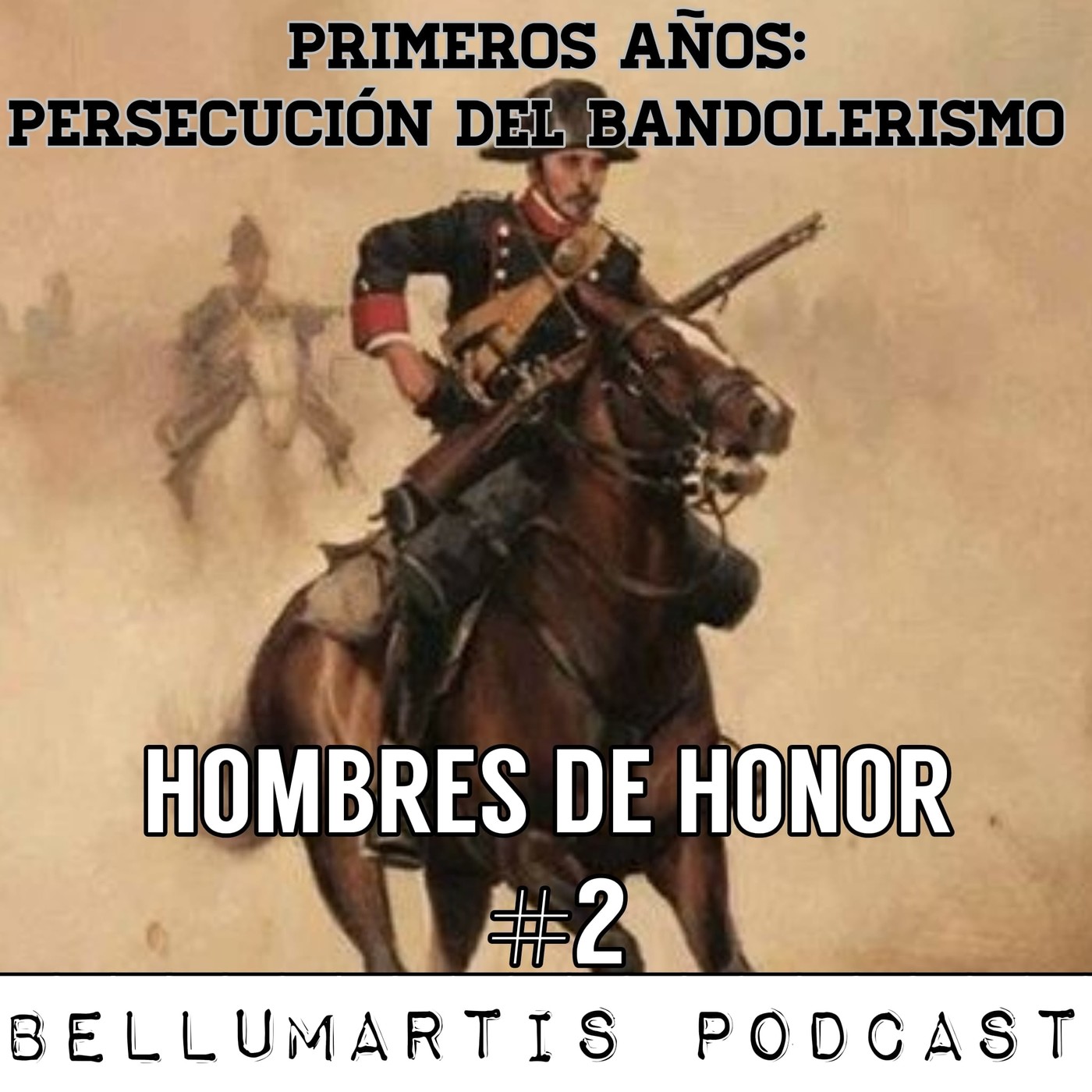CAPÍTULO 2º. HOMBRES DE HONOR: Primeros años: persecución del bandolerismo.