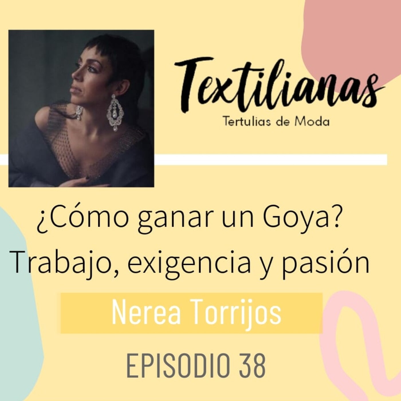 Ep. 38 ¿Cómo ganar un Goya? Trabajo, exigencia y pasión con Nerea Torrijos