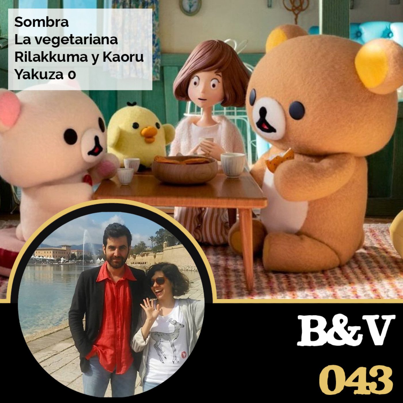 B&V #043 - Sombra, La vegetariana, Rilakkuma y Kaoru, Yakuza 0 episode artwork