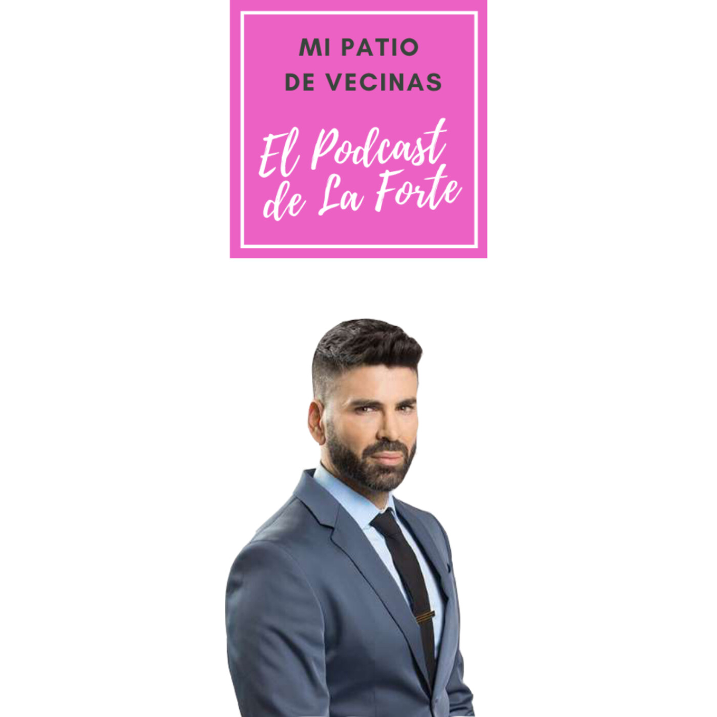 MI PATIO DE VECINAS - EL PODCAST DE LA FORTE