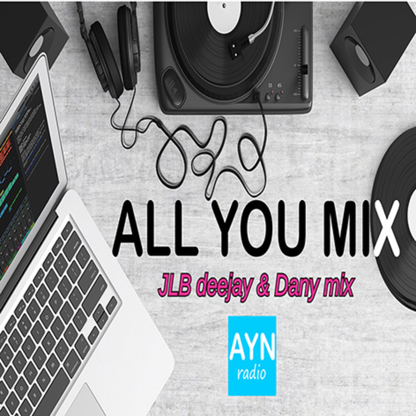 Podcast ALL YOU MIX de AYN Radio