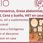 Episodio 214: Vitamina D y Coronavirus, Grasa abdominal, Reemplazo hormonal, Cena y Sueño, HIIT en casa