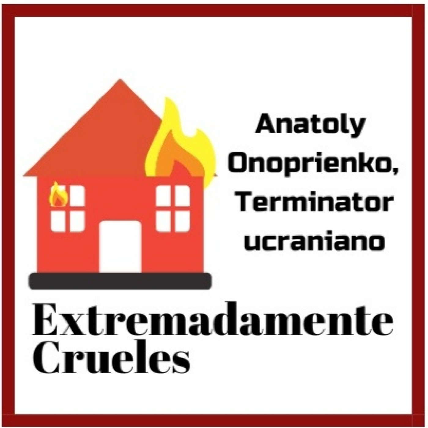 Extremadamente Crueles