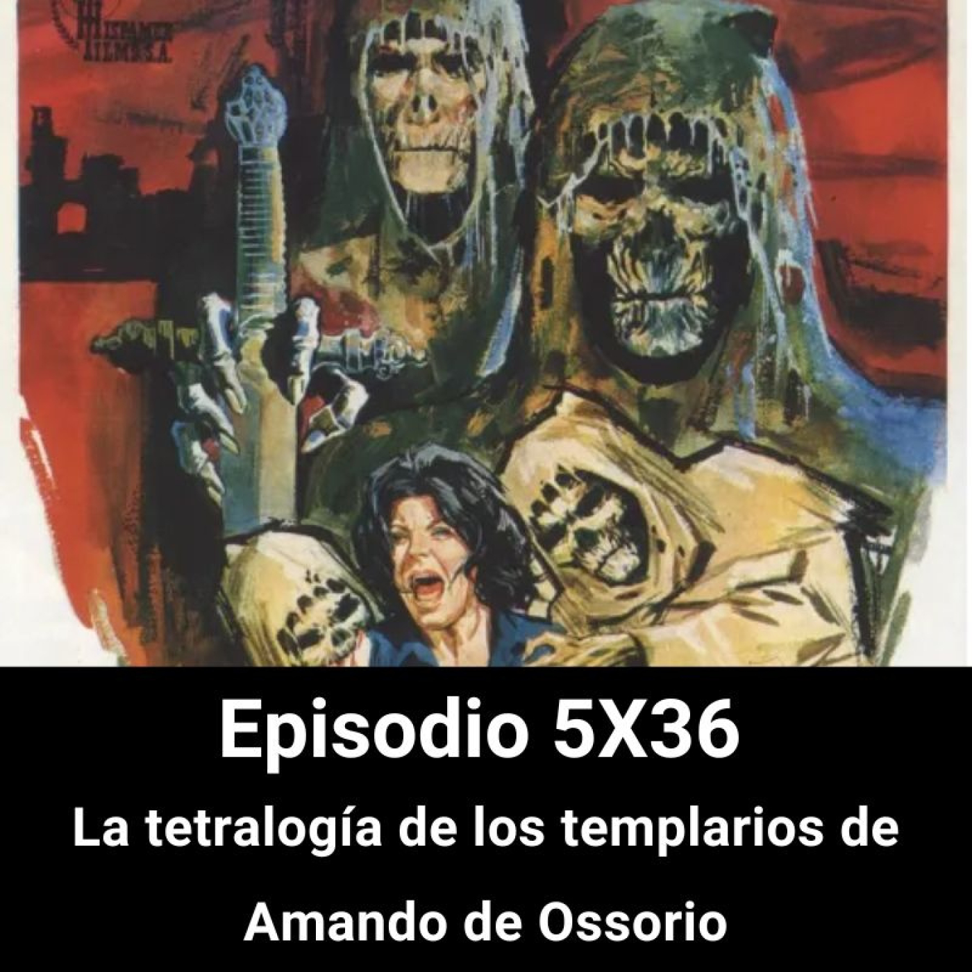 EHC 5X36: La tetralogía de los templarios de Amando de Ossorio