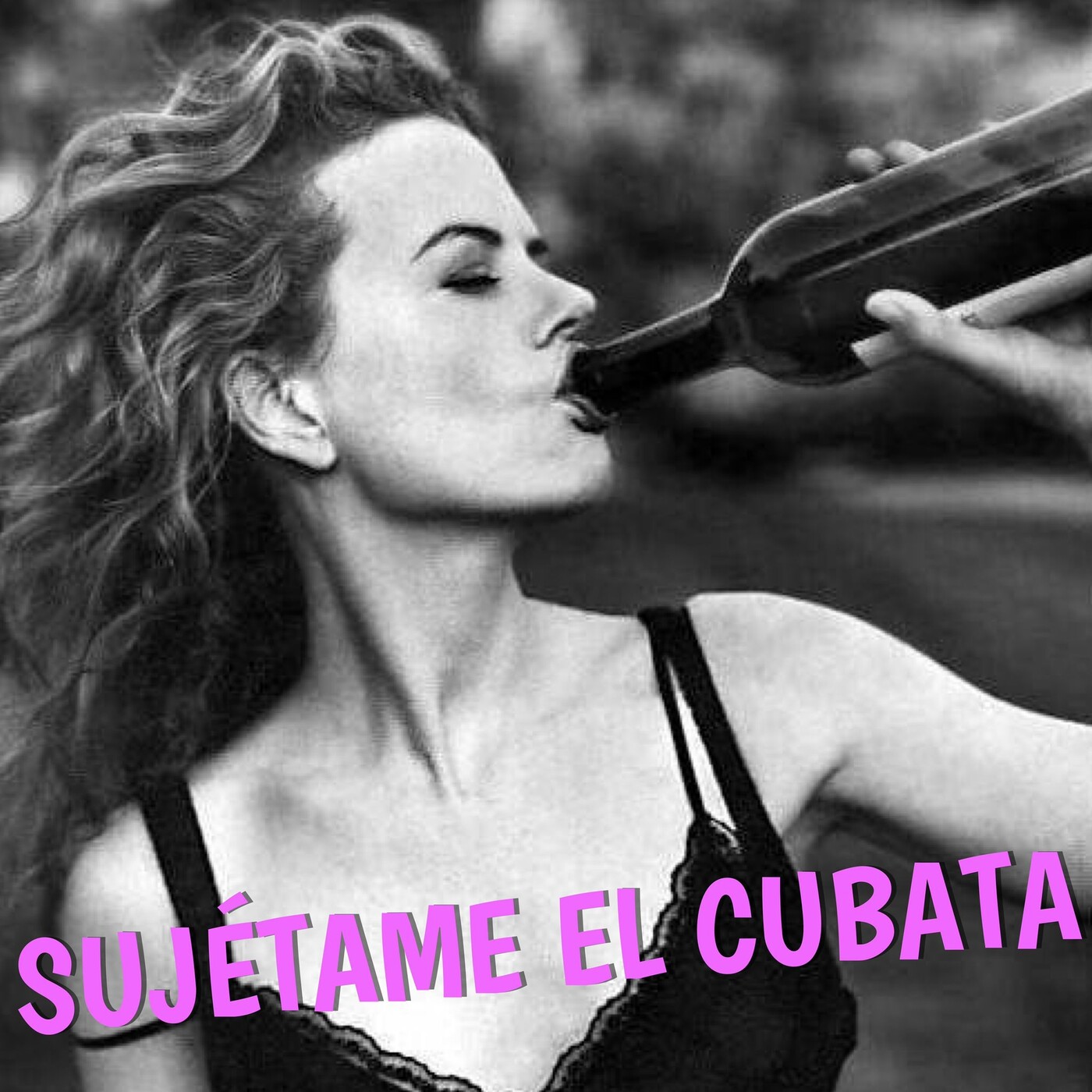 Sujétame el cubata