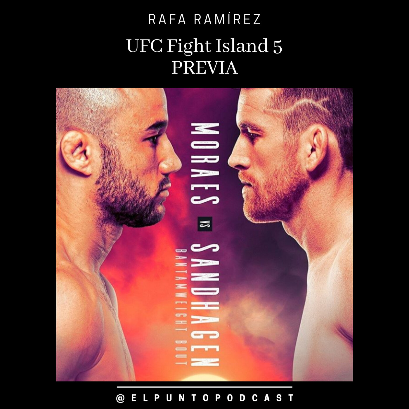 UFC Fight Island 5 Moraes vs Sandhagen PREVIA episode artwork