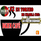 PODCAST I DKHM Cafe #2 I Charla con La Voz de Sigmar