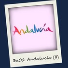 3x02 Andalucía (II)