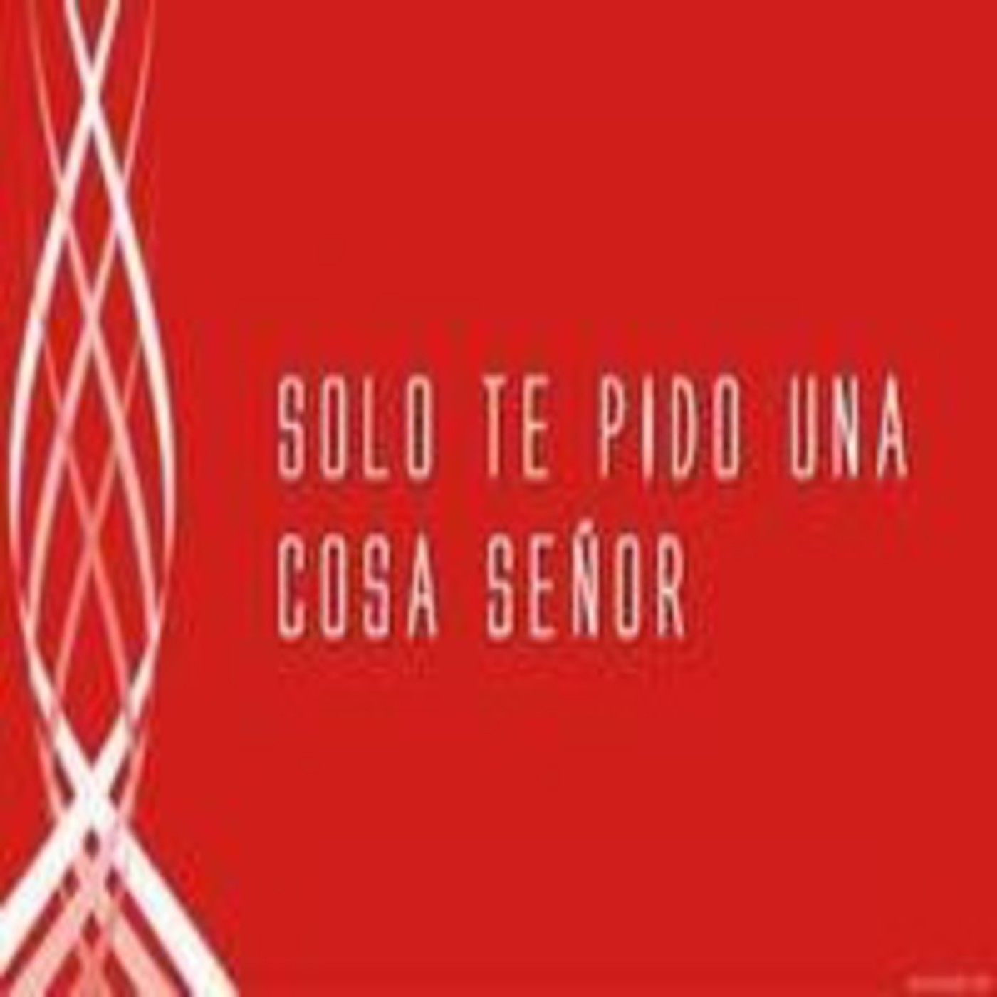 Sólo te pido una cosa Señor - Carlos Ortiz episode artwork