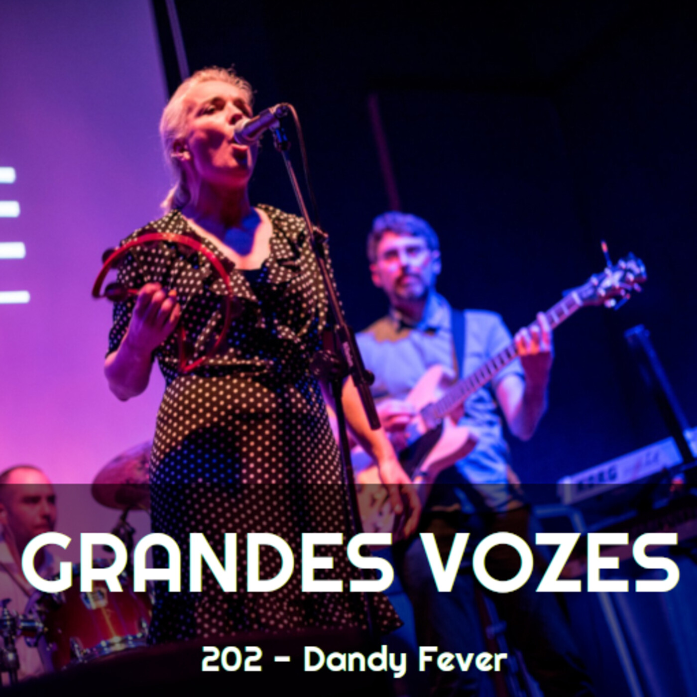 Ep. 202 - Dandy Fever [Grandes Vozes do Nosso Mundo 3x132] episode artwork