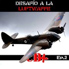 CB+ Desafío a la Luftwaffe Ep.2 Primer Asalto