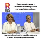 Esperanza Aguirre y Cristina Cifuentes podrían ser imputadas mañana