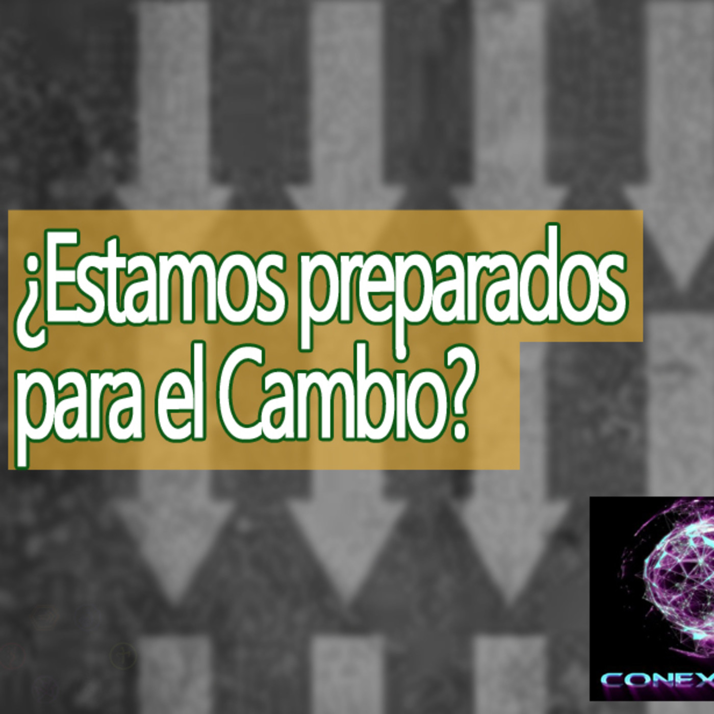 Conexiones ¿Estamos preparados para el cambio? episode artwork