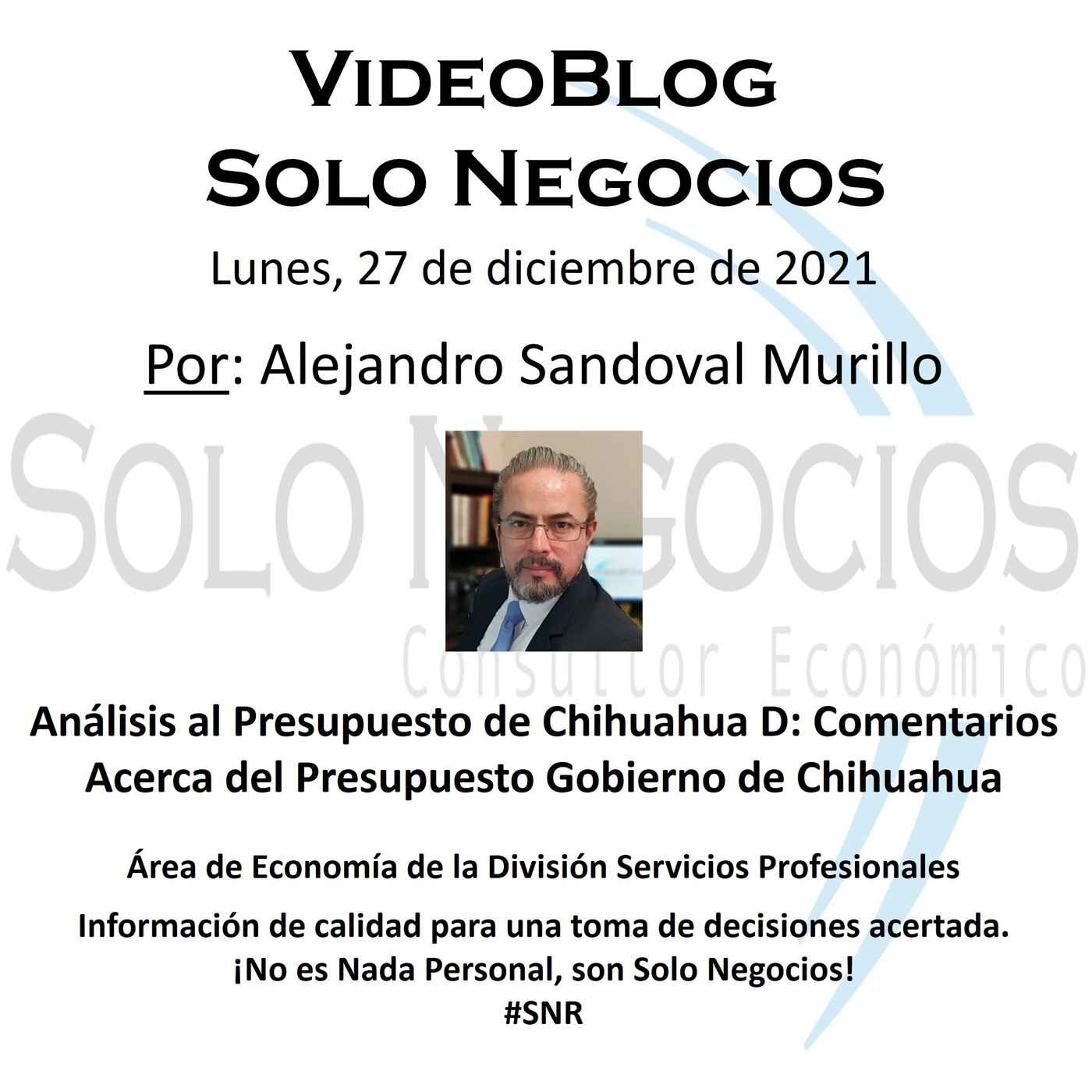[VBSN] VideoBlog Solo Negocios, 26/12/2021; tema: Presupuesto Gobierno de Chihuahua D