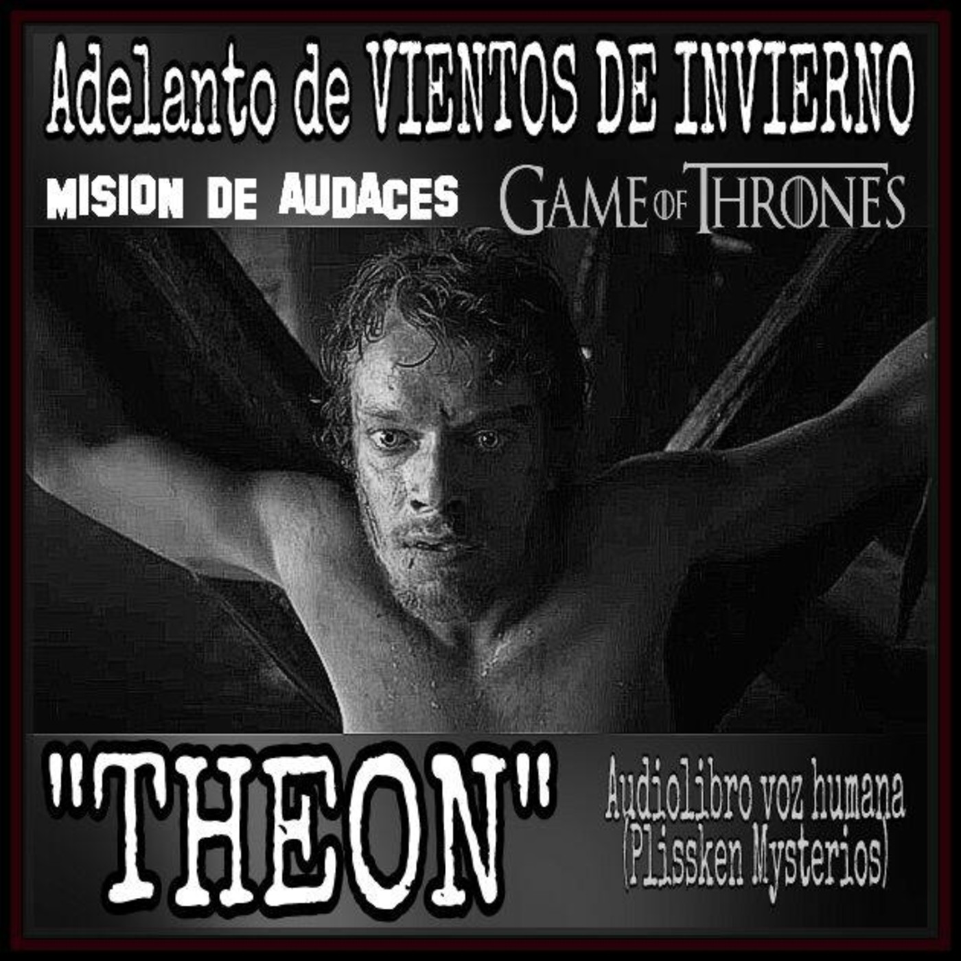MDA - Audiolibro 05 - Adelanto CDHYF Vientos de Invierno - Theon - Voz humana episode artwork