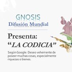 Estudio Gnóstico de la Codicia