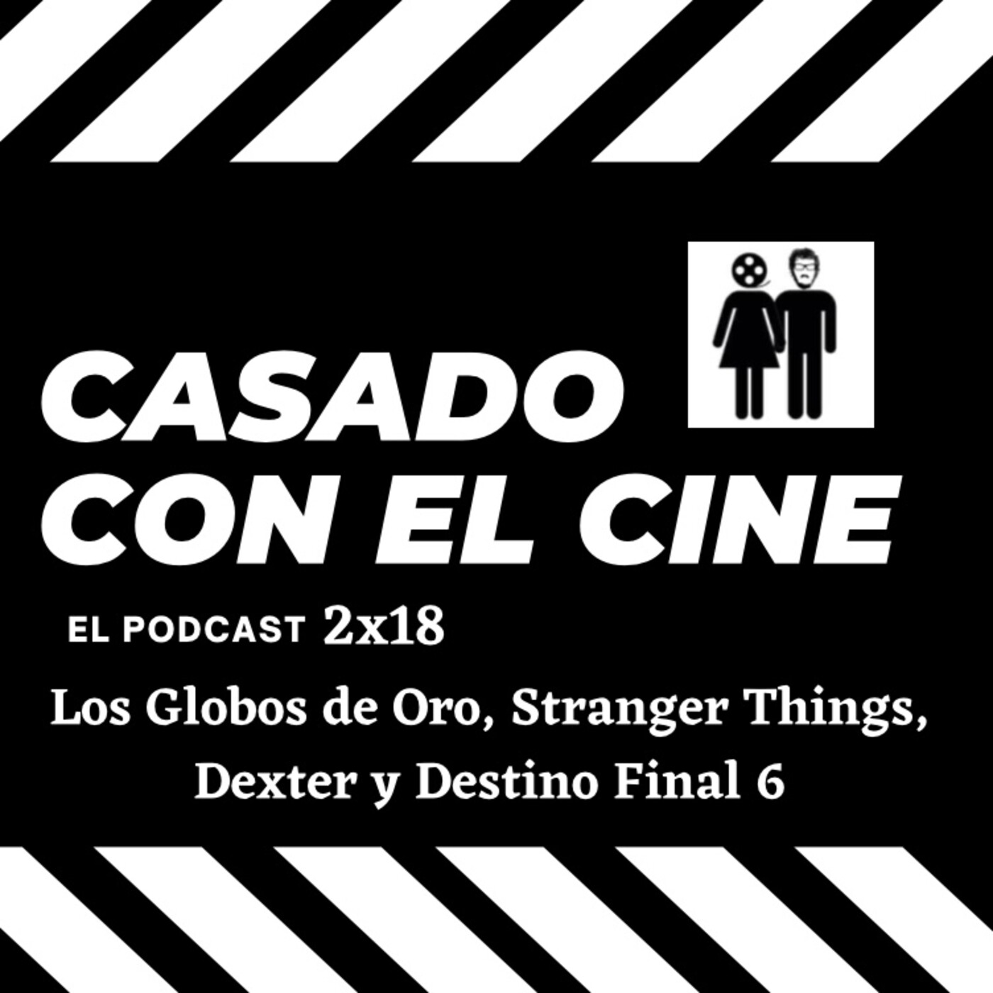 CasadoConElCine 2x18. Los globos de oro, Stranger Things, Dexter y Destino Final 6