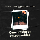 Episodio 5: Consumidores responsables