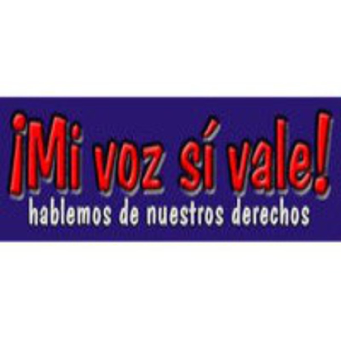 Mi voz sí vale, hablemos de nuestros derechos
