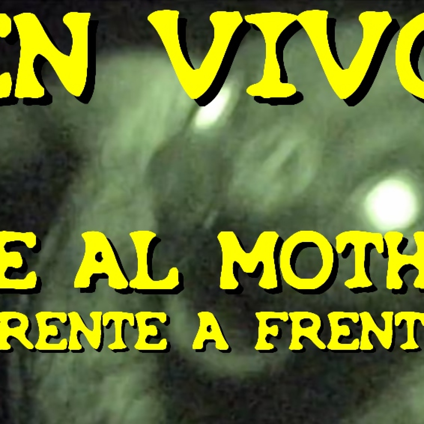 LOS DESVELADOS - 2025 - TUVE AL MOTHMAN FRENTE A FRENTE
